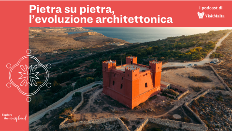Malta Unexplored – Pietra su pietra: l’evoluzione architettonica